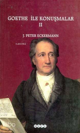  Goethe ile Konuşmalar 2 | Johann Peter Eckermann | Erdinç Yücel | Hece Yayınları | 9789758274826 | 