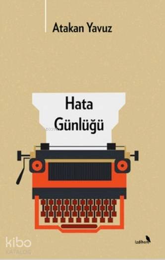  Hata Günlüğü | Atakan Yavuz | İzdiham Yayınları | 9786056516870 | 