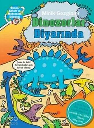  Minik Gezginler Dinozorlar Diyarında | Minik Gezginler Dinozorlar Diyarında | Dan Green | Simon Abbott | Sevgi Atlıhan | Türkiye İş Bankası Kültür Yayınları | 9786053322535 
