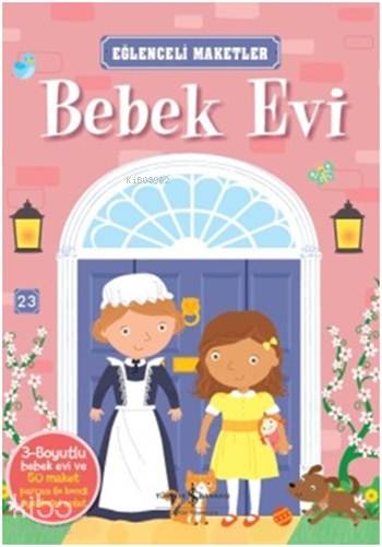  Eğlenceli Maketler Bebek Evi | Eğlenceli Maketler Bebek Evi | Sevgi Atlıhan | Carly Blake | Samantha Meredith | Türkiye İş Bankası Kültür Yayınları | 9786053324348 
