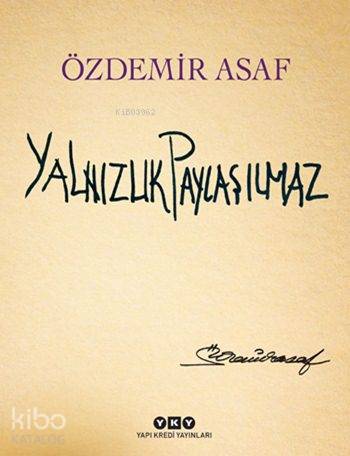  Yalnızlık Paylaşılmaz (Karton Kapak) | Yalnızlık Paylaşılmaz (Karton Kapak) | Özdemir Asaf | Fahri Güllüoğlu | Yapı Kredi Yayınları ( YKY ) | 9789750836923 