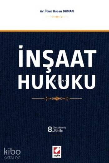  İnşaat Hukuku (Ciltli) | İnşaat Hukuku (Ciltli) | İlker Hasan Duman | Seçkin Yayıncılık | 9789750237737 