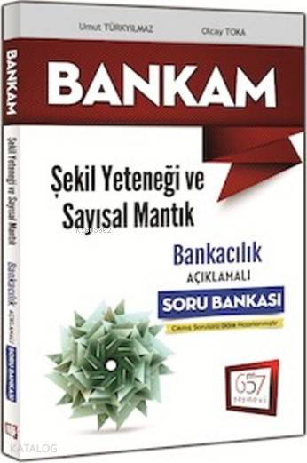 Bankam Şekil Yeteneği ve Sayısal Mantık; Açıklamalı Soru Bankası