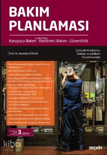  Bakım Planlaması Koruyucu Bakım Kestirimci Bakım Güvenilirlik | Bakım Planlaması Koruyucu Bakım Kestirimci Bakım Güvenilirlik | Mustafa Köksal | Seçkin Yayıncılık | 9789750241321 