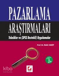  Pazarlama Araştırmaları Teknikler ve (spss Destekli) Uygulamalar | Pazarlama Araştırmaları Teknikler ve (spss Destekli) Uygulamalar | Mahir Nakip | Seçkin Yayıncılık | 9789753476904 