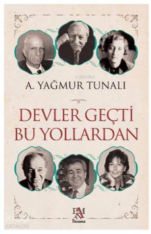  Devler Geçti Bu Yollardan | Devler Geçti Bu Yollardan | A Yağmur Tunalı | Panama Yayıncılık | 9789752444690 