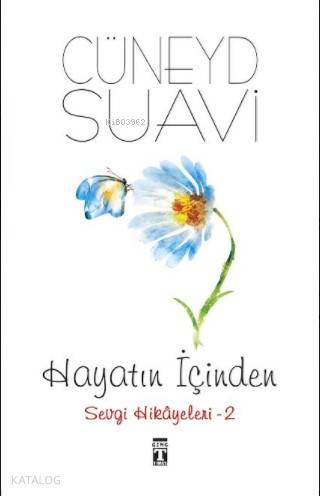  Hayatın İçinden Sevgi Hikayeleri 2 | Cüneyd Suavi | Timaş Yayınları | 9786050828313 | 