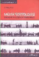  Müzik Sosyolojisi Sorunlar Yaklaşımlar Tartışmalar | Güneş Ayas | Doğu Kitabevi | 9786059093613 | 