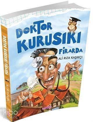  Doktor Kurusıkı Firarda | Doktor Kurusıkı Firarda | Kaşıkçı Ali Rıza | Mehmet Z Yusuf | Mürşide Kaptan | Hepsi Çocuk Yayınevi | 9786055109592 