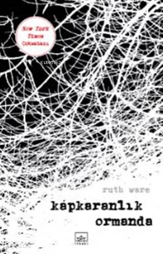  Kapkaranlık Ormanda | Alican Saygı Ortanca | Aslı Dağlı | Burcu Karatepe | Ruth Ware | İthaki Yayınları | 9786257913409 | 
