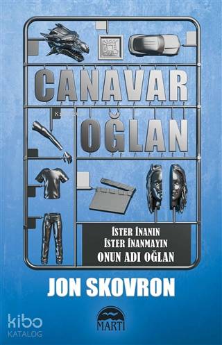  Canavar Oğlan | Gamze Büyükkaya | Filiz Odabaş | Zehra Uzun | Jon Skovron | Martı Yayınları | 9786050322231 | 