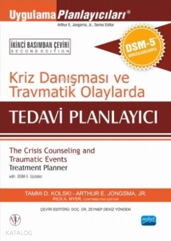  Kriz Danışması ve Travmatik Olaylarda Tedavi Planlayıcı DSM5 ile Güncellenmiş | Jr Rick A MyerArthur E JongsmaTammi D Kolski | Aysel Esen ÇobanMeral AtıcıÖmer Faruk KabakçıYasin AydınZeynep Deniz Yöndem | Zeynep Deniz Yöndem | Arthur E Jongsma | Jr Rick A Myer | Tammi D Kolski | Nobel Akademik Yayıncılık | 9786053204558 | 