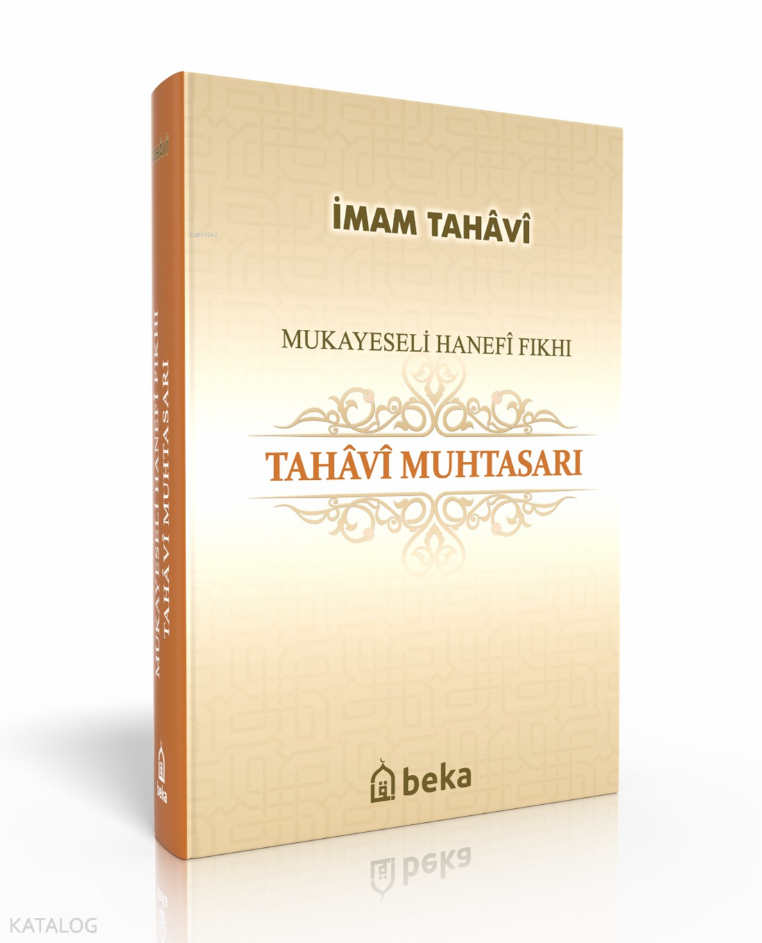  Mukayeseli Hanefi Fıkhı Tahavi Muhtasarı | Mukayeseli Hanefi Fıkhı Tahavi Muhtasarı | İmam Tahavi | Beka Yayınları | 9786054486748 