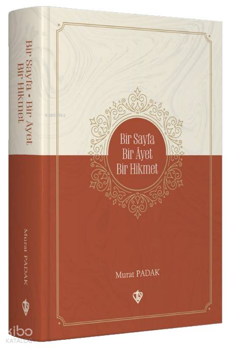  Bir Sayfa Bir Ayet Bir Hikmet | Bir Sayfa Bir Ayet Bir Hikmet | Murat Padak | Türkiye Diyanet Vakfı Yayınları | 9786258023343 