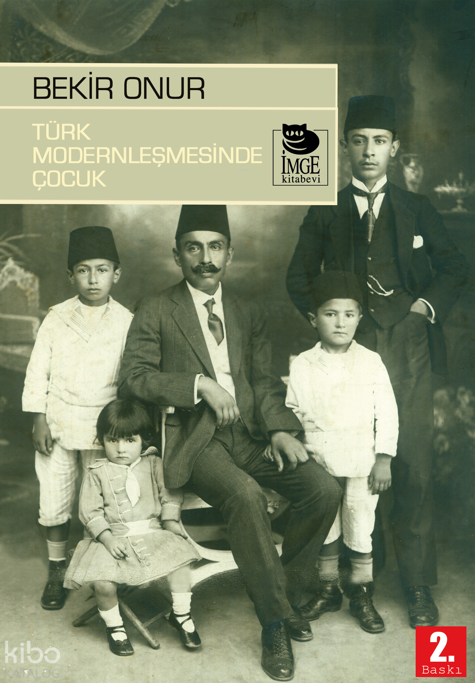  Türk Modernleşmesinde Çocuk | Bekir Onur | İmge Kitabevi Yayınları | 9789755336299 | 