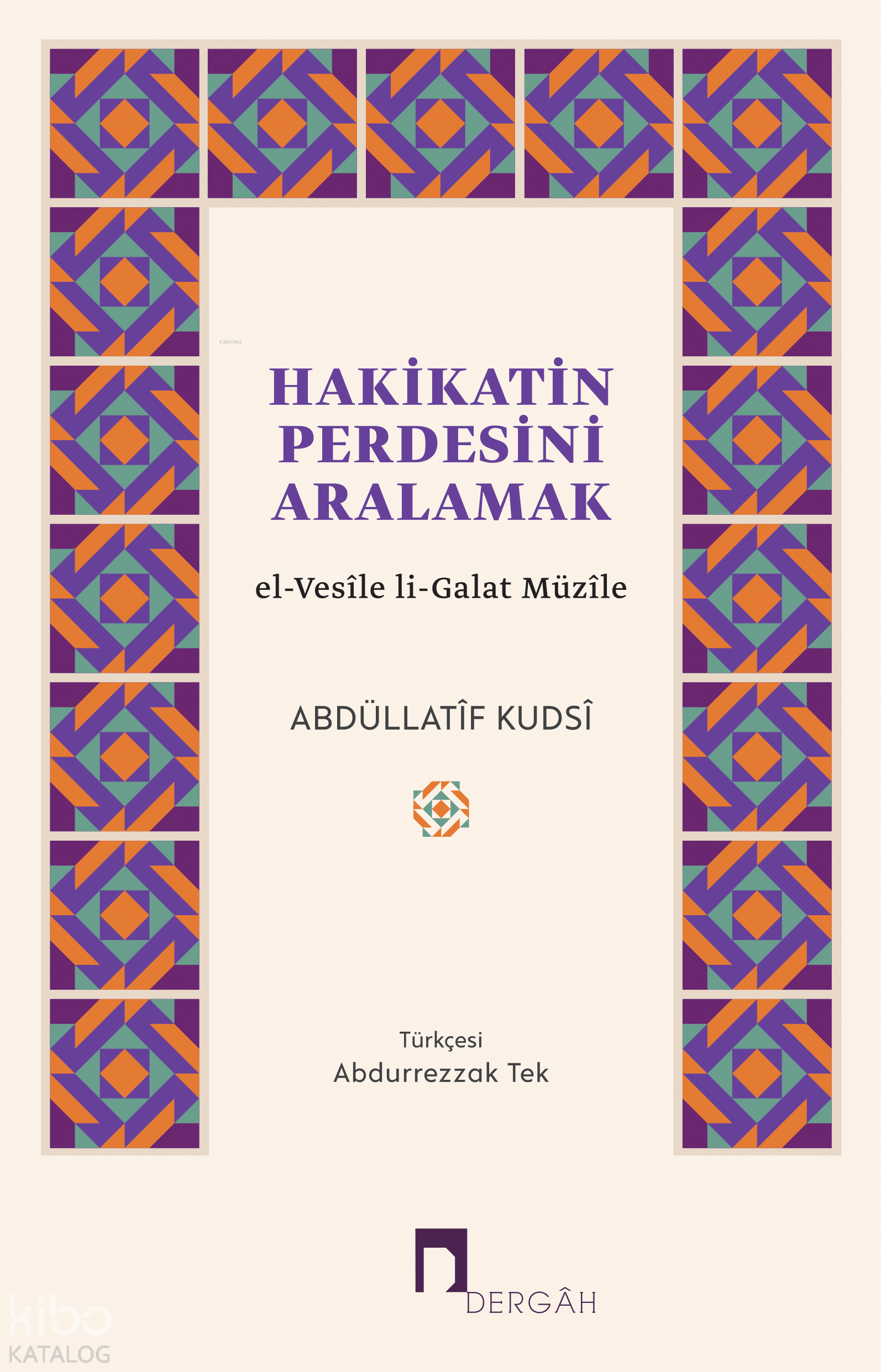 Hakikatin Perdesini Aralamak;el-Vesîle li-Galat Müzîle