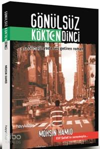  Gönülsüz Kökden Dinci | Mohsin Hamid | Figen Yanık | Hayy Kitap | 9789759059583 | 