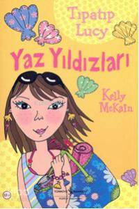  Tıpatıp Lucy Yaz Yıldızları | Tıpatıp Lucy Yaz Yıldızları | Kelly Mckain | Sahire Arslan | Türkiye İş Bankası Kültür Yayınları | 9789944886604 