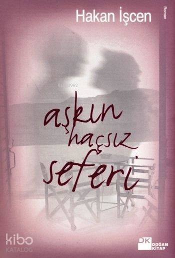  Aşkın Haçsız Seferi | Hakan İşcen | Doğan Kitap | 9786051114286 | 