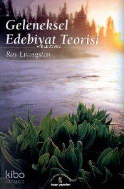  Geleneksel Edebiyat Teorisi | Ray Livingston | Nejat Özdemiroğlu | İnsan Yayınları | 9799755742426 | 
