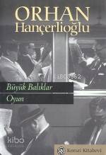  Büyük Balıklar / Oyun | Büyük Balıklar / Oyun | Orhan Hançerlioğlu | Remzi Kitabevi | 9789751406392 
