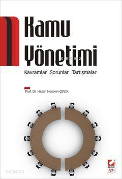  Kamu Yönetimi Kavramlar Sorunlar Tartışmalar | Kamu Yönetimi Kavramlar Sorunlar Tartışmalar | Hasan Hüseyin Çevik | Seçkin Yayıncılık | 9789750213337 
