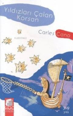  Yıldızları Çalan Korsan 79 Yaş | Carles Cano | Ceren Kıran | Final Kültür Sanat Yayınları | 9786053742708 | 