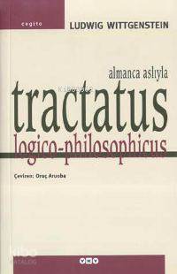  Tractatus Logico | Ludwig Wittgenstain | Oruç Aruoba | Yayına Hazırlayan Hilmi Tezgör | Yapı Kredi Yayınları ( YKY ) | 9789753635486 | 