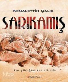 Sarıkamış; Kor Yüreğim Kar Altında
