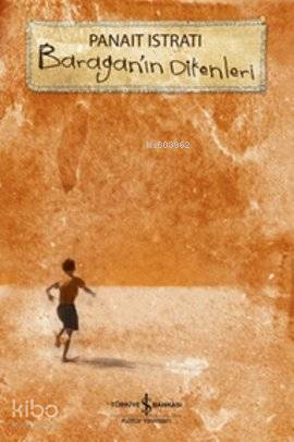  Baraganın Dikenleri | Baraganın Dikenleri | Panait Istrati | Bertan Onaran | Türkiye İş Bankası Kültür Yayınları | 9786053605577 