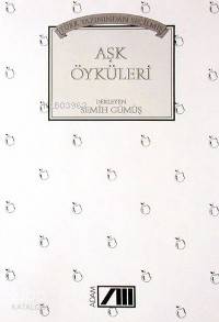  Türk Yazınından Seçilmiş Aşk Öyküleri | Semih Gümüş | Adam Yayınları | 9789754182040 | 