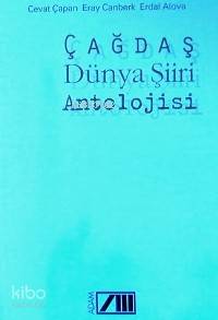  Çağdaş Dünya Şiir Antolojisi | Cevat Çapan | Eray Canberk | Erdal Alova | Cevat ÇapanEray CanberkErdal Alova | Adam Yayınları | 9789754185409 | 