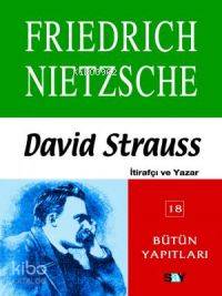  David Strauss İtirafçı ve Yazar | David Strauss İtirafçı ve Yazar | Friedrich Wilhelm Nietzsche | Osman Çeviktay | Say Yayınları | 9789754685589 