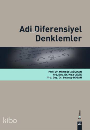  Adi Diferensiyel Denklemler | Adi Diferensiyel Denklemler | Mehmet Çağlıyan | Nisa Çelik | Setenay Doğan | Mehmet ÇağlıyanNisa ÇelikSetenay Doğan | Dora Yayıncılık | 9786054485598 
