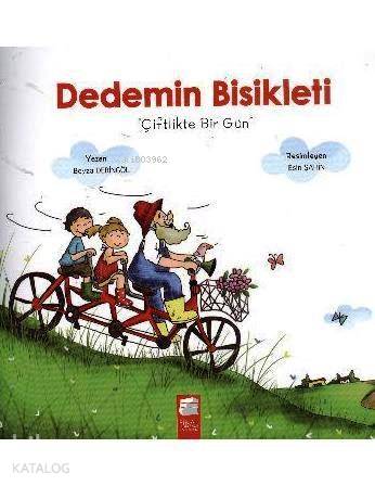  Dedemin Bisikleti Çiftlikte Bir Gün (57 Yaş) | Beyza Deringöl | Esin Şahin | Final Kültür Sanat Yayınları | 9786053743644 | 