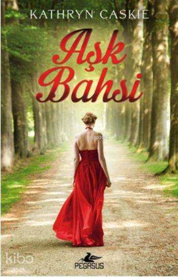  Aşk Bahsi | Kathryn Caskie | Uğur Emre Yürük | Sibel Yıldız | Pegasus Yayıncılık | 9786053432142 | 