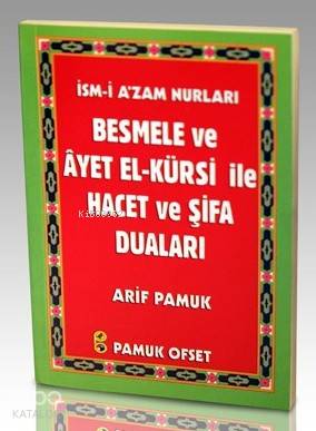  Besmele ve Ayetel Kürsi İle Hacet ve Şifa Duaları (Dua 136) | Arif Pamuk | Osman Pamuk | Pamuk Yayıncılık | 9786054496518 | 