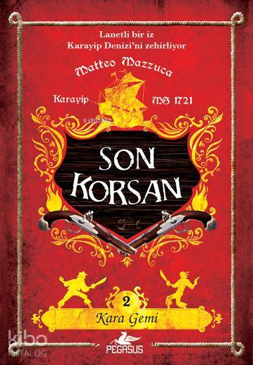  Son Korsan 2 Kara Gemi | Matteo Mazzuca | Çiğdem Casagrande | Serpil Tütüncü | Pegasus Yayıncılık | 9786053432357 | 