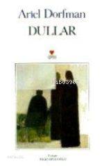  Dullar | Ariel Dorfman | Filiz Ofluoğlu | Can Yayınları | 9789755105154 | 