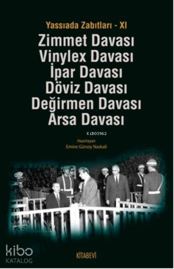 Yassıada Zabıtları - XI; Zimmet Davası Vinylex Davası İpar Davası Döviz Davası Değirmen Davası Arsa Davası