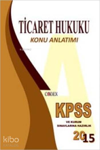 KPSS Ticaret Hukuku Konu Anlatımı; Codex Konu Anlatımlı Hukuk Serisi (ID-Set)