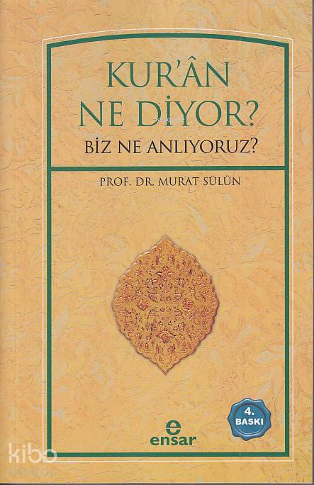  Kurân Ne Diyor Biz Ne Anlıyoruz | Kurân Ne Diyor Biz Ne Anlıyoruz | Murat Sülün | Halil Yılmaz | Ensar Neşriyat | 9786059991544 