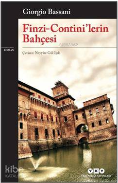  Finzi Continilerin Bahçesi | Finzi Continilerin Bahçesi | Neyyire Gül Işık | Filiz Özdem | Giorgio Bassani | Yapı Kredi Yayınları ( YKY ) | 9789750834066 