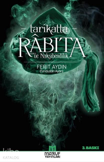  Tarikatta Rabıta ve Nakşibendilik | Tarikatta Rabıta ve Nakşibendilik | Ferit Aydın | Maruf Yayınları | 9786058402225 
