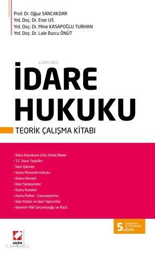  İdare Hukuku Teorik Çalışma Kitabı | İdare Hukuku Teorik Çalışma Kitabı | Oğuz Sancakdar | Eser Us | Mine Kasapoğlu Turhan | Oğuz SancakdarEser UsMine Kasapoğlu Turhan | Seçkin Yayıncılık | 9789750235009 