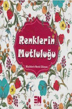  Renklerin Mutluluğu | Renklerin Mutluluğu | Kolektif | En Kitap | 9786059840354 