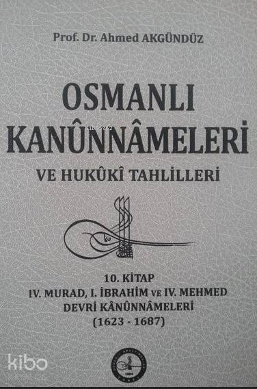  Osmanlı Kanunnameleri Ve Hukuki Tahlilleri (Ciltli) | Osmanlı Kanunnameleri Ve Hukuki Tahlilleri (Ciltli) | Ahmed Akgündüz | Osmanlı Araştırmaları Vakfı Yayınları | 9789757268734 