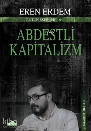  Abdestli Kapitalizm | Eren Erdem | Ulak Yayınları | 9786059093774 | 
