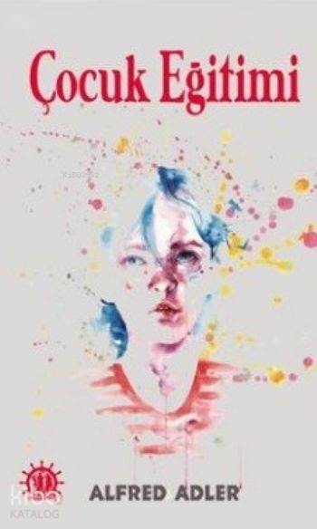  Çocuk Eğitimi | Alfred Adler | İlker Şentürklü | Yason Yayınları | 9786059317559 | 