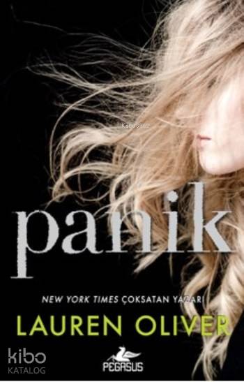  Panik | Lauren Oliver | Tuğçe Kayıtmaz | Ezgi Gültekin | Pegasus Yayıncılık | 9786053439257 | 